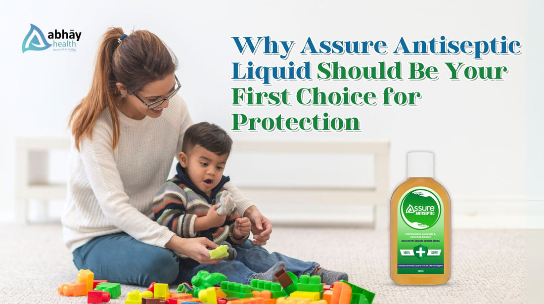 Why Assure Antiseptic Liquid Should Be Your First Choice for Protection