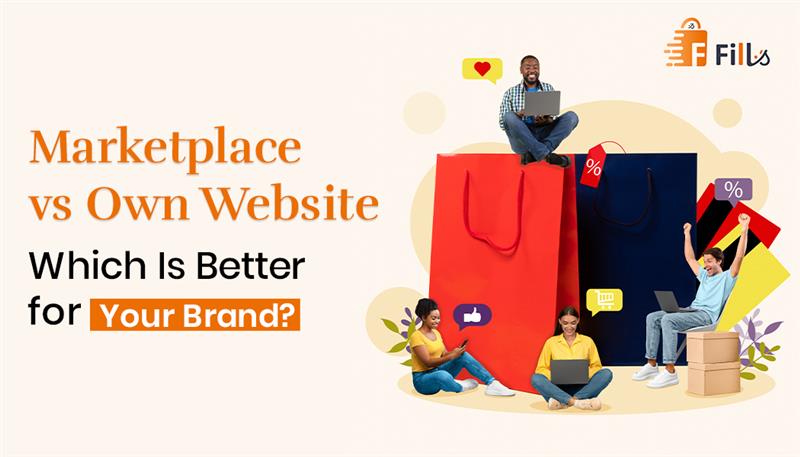 Marketplace vs Own Website — Which Is Better for Your Brand in 2025?