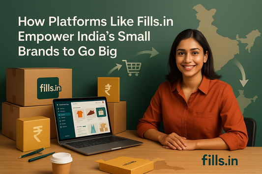 How Platforms Like Fills.in Empower India’s Small Brands to Go Big
